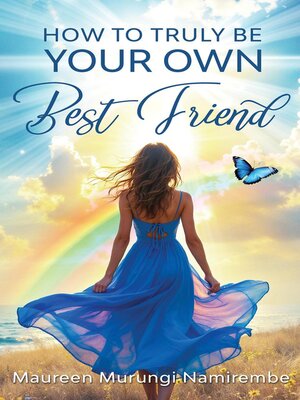 cover image of How to Truly Be Your Own Best Friend